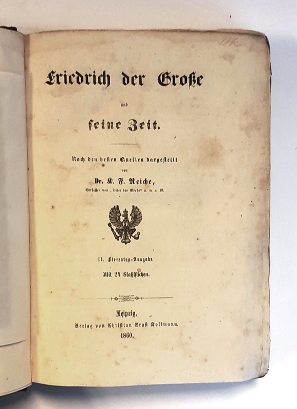 Friedrich der Große - Reiche, K. F.  Friedrich der Große und seine Zeit. Nach den besten Quellen dargestellt. 