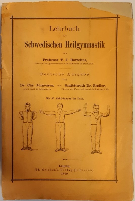 Hartelius, T. J.  Lehrbuch der schwedischen Heilgymnastik. Übersetzt und herausgegeben von Dr. Chr. Jürgensen und Sanitätsrath Dr. Preller. 