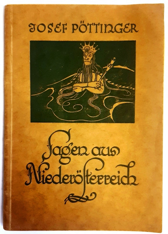 Pöttinger, Josef  Sagen aus Niederösterreich. Mit Bildern von Norbertine Breßlern-Roth. 