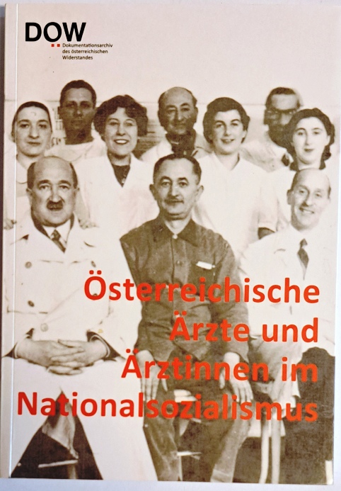 Herwig Czech und Paul Weindling (Hg.)  Österreichische Ärzte und Ärztinnen im Nationalsozialismus. 