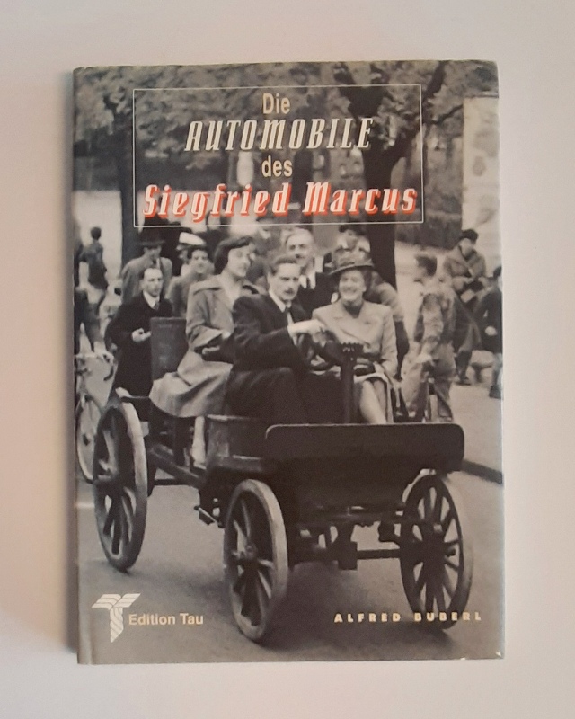 Auto - Buberl, Alfred  Die Automobile des Siegfried Marcus. 