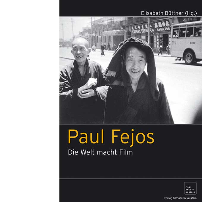 Büttner, Elisabeth (Hg.)  Paul Fejos. Die Welt macht Film. 
