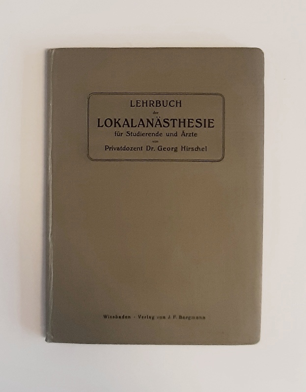 Hirschel, Georg  Lehrbuch der Lokalanästhesie für Studierende und Ärzte. 