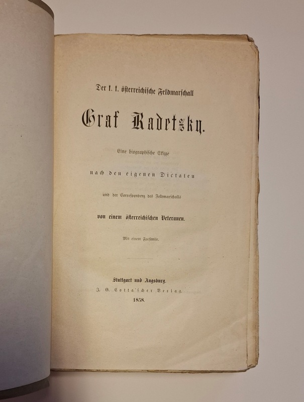 Graf Radetzky -  Der k.k. österreichische Feldmarschall Graf Radetzky. Eine biographische Skizze nach eigenen Dictaten und der Correspondenz des Feldmarschalls von einem österr. Veteranen. 