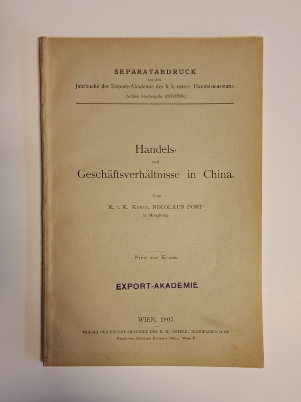 China - Post, Nikolaus K. u. K. Konsul  Handels- und Geschäftsverhältnisse in China. 