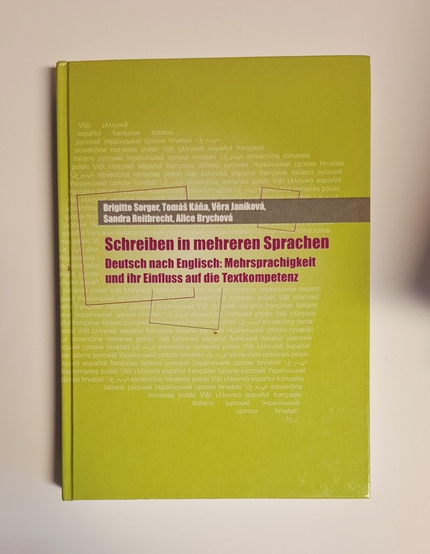 Sorger, Brigitte / Kána, Tomás, u.a. (Hg.)  Schreiben in mehreren Sprachen. Deutsch nach Englisch: Mehrsprachigkeit und ihr Einfluss auf die Textkompetenz. 