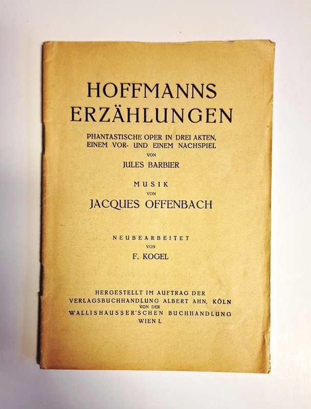 Offenbach, Jacques  Hoffmanns Erzählungen. Phantastische Oper in drei Akten, einem Vor- und einem Nachspiel von Jules Barbier. Neubearbeitet von F. Kogel. 