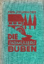 Schuhmacher, Frida  Die Sgmllersbuben und ihre Freundin Erika. Eine Erzhlung fr die Jugend. 2. Auflage. 