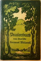 Witlaczil, Emanuel  Praterbuch. Ein Fhrer zur Beobachtung des Naturlebens. 2., verbes. und erweit. Auflage. 