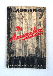Ehrenburg, Ilja  In Amerika. Aus dem Russischen von Ingo-Manfred Schille. 