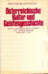 Johnston, William M.  sterreichische Kultur- und Geistesgeschichte. Gesellschaft und Ideen im Donauraum 1848 - 1938. 