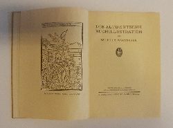 Worringer, Wilhelm  Die altdeutsche Buchillustration. 3. Auflage (5. - 7- Tsd.). 