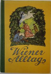 Weyrich, Edgar  Wiener Alltag (Leute und Bruche). 