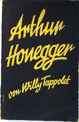 Honegger, Arthur - Tappolet, Willy  Arthur Honegger. 