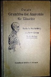 (Duval, Mathias)  Duvals Grundriss der Anatomie fr Knstler. Deutsche Bearbeitung von Prof. Dr. Ernst Gaupp. 5. Auflage. 