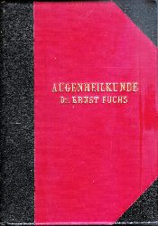 Fuchs, Ernst  Lehrbuch der Augenheilkunde. Neu bearbeitet von Adalbert Fuchs. Achtzehnte verbesserte Auflage. 