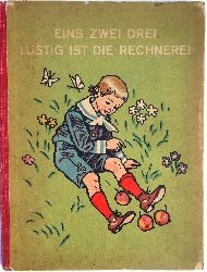 Falk, Konrad / Wacik, Franz (Illustrationen)  Eins zwei drei - Lustig ist die Rechnerei. Ein Rechenbuch fr die erste Klasse (Erste Schulstufe). 