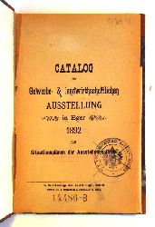   Catalog der Gewerbe- & landwirtschaftlichen Ausstellung in Eger 1892 mit Situationsplnen der Ausstellungspltze.Eger - 