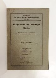 Teichmann, H.  Komprimierte und verflssigte Gase. Industrielle Herstellung und Eigenschaften der im Handel vorkommenden verdichteten Gase. 