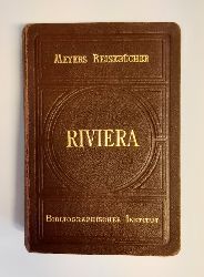 Meyers Reisebcher - Gsell Fels, Th.  Riviera. Sdfrankreich, Korsika, Algerien und Tunis. 7. Aufl. 