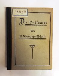 Leitz, Franz  Die Publizitt der Aktiengesellschaft. Inaugural-Disseration der Universitt Frankfurt am Main. 