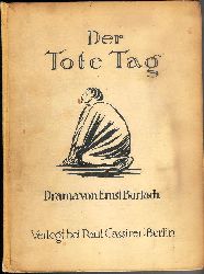 Barlach, Ernst  Der Tote Tag. Drama in fnf Akten. 4. Auflage. 