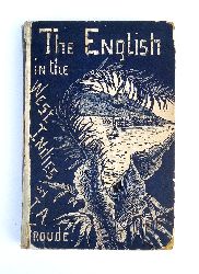 Froude, James Anthony  The English in the West Indies or The Bow of Ulysses. 