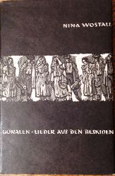 Wostall, Nina / Klein, Traude (Illustr.)  WIDMUNSEXEMPLAR - Goralen. Lieder aus den Beskiden. Einfhrung von Walter Kuhn. 