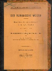 Rumnien -  Der rumnische Weizen. Herrn Prof. Dr. Th. Kosutany zur Antwort. Mit einem Anhang ber die Untersuchung der Ernten der Jahre 1900-1908 von Dr, Al. Zaharia. 