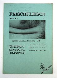 Breicher, Otto / Baumgartner, Ulrich / nenning, Gnter, u.a. - Jensen, Nils (Hg.)  FRISCHFLEISCH. Die literarische Kraftnahrung. Nr. 8 (6. Jahrgang, Mai 1976). 