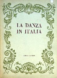 Carrieri, Raffaele  La Danza in Italia. 1500-1900. II Edizione. 