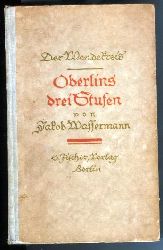 Wassermann, Jakob  Der Wendekreis. 2. Folge. Oberlins drei Stufen und Sturreganz. Erste bis fnfzehnte Auflage. 