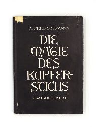 Cossmann, Alfred  Die Magie des Kupferstichs. Ein Blick in die Welt des Kupferstechers. 