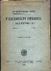 Hebbel - Mnz, Bernhard  Friedrich Hebbel als Denker. Zweite Auflage. 