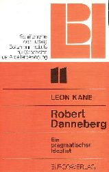 Kane, Leon  Robert Danneberg. Ein pragmatischer Idealist. Geleitwort von Bruno Kreisky. 