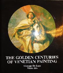 De Logu, Giuseppe, Abis, Mario  The Golden Centuries of Venetian Painting. 