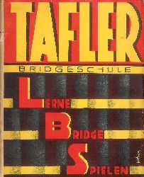 Bridge - Tafler, Georg  Bridge Schule. Lerne Bridge Spielen. 