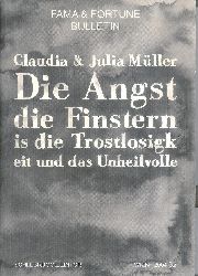 Mller, Claudia & Julia  Die Angst, die Finsternis, die Trostlosigkeit und das Unheilvolle. 