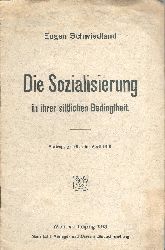 Schwiedland, Eugen  Die Sozialisierung in ihrer sittlichen Bedingtheit. Vortrag, gehalten im April 1919. 