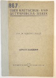 Hillen, Gustav  ber Kautschuk- und Guttapercha-Harze. 