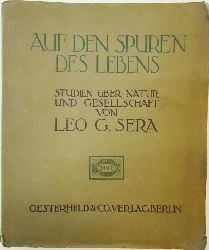 Sera, Leo G.  Auf den Spuren des Lebens. Studien ber Natur und Gesellschaft. 