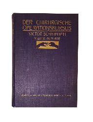 Schmieden, Victor  Der chirurgische Operationskursus. Ein Handbuch fr rzte und Studierende. 4., erweiterte und verbesserte Auflage. 