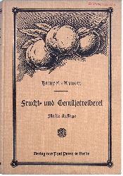 Hampel, Karl / Kunert, Fritz  Hampels Handbuch der Frucht und Gemsetreiberei. Vollstndige Anleitung um Ananas, Erdbeeren, Wein, Pfirsiche, Aprikosen usw., sowie alle besseren Gemse zu jeder Jahreszeit mit gutem Erfolg zu treiben. 5. Auflage. 