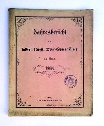 Gymnasiusm Graz 1868 -  Jahresbericht des kaiserl. knigl. Ober-Gymnasiums zu Graz. Verffentlicht am Schlusse des Studien-Jahres 1868 vom Direktor Richard Peinlich. 