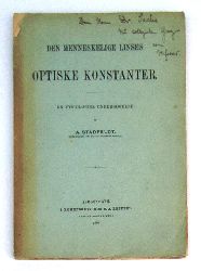 Stadfeldt, A.  Den menneskelige Linses optiske Konstanter, en fysiologisk Undersogelse. 