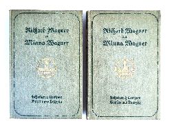 Wagner, Richard / Wagner, Minna (Briefwechsel)  Richard Wagner an Minna Wagner. Komplett in zwei Bnden. 3. Auflage. 