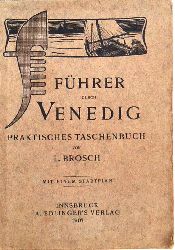 Venedig - Brosch, L.  Fhrer durch Venedig. Praktisches Taschenbuch. 