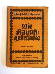 Abstinenzbewegung - Holitscher, A(rnold)  Die Rauschgetrnke. Zweite Auflage. 
