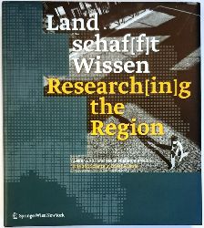 Gruber, Eva-Maria  Land schaf[f]t Wissen / Researching the Region. Leben und Forschen in Niedersterreich / Life and Science in Lower Austria. 