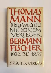 Mann, Thomas und Gottfried Bermann Fischer  Thomas Mann. Briefwechsel mit seinem Verleger Gottfried Bermann Fischer 1932-1955. Dnndruckausgabe. 